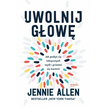 Uwolnij głowę - Jennie Allen